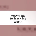 What I Do to Track My Worth