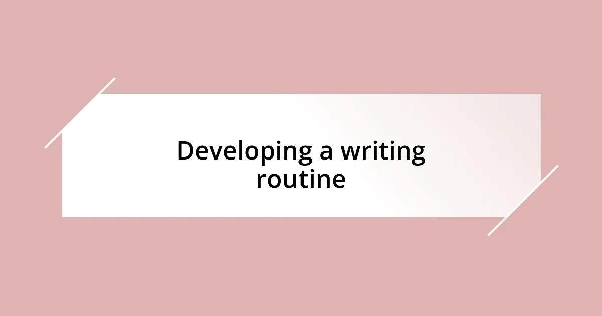 Developing a writing routine