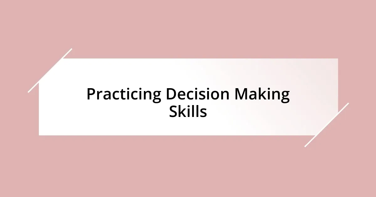 Practicing Decision Making Skills