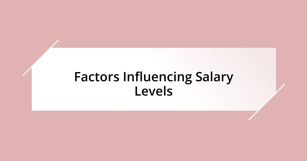 Factors Influencing Salary Levels