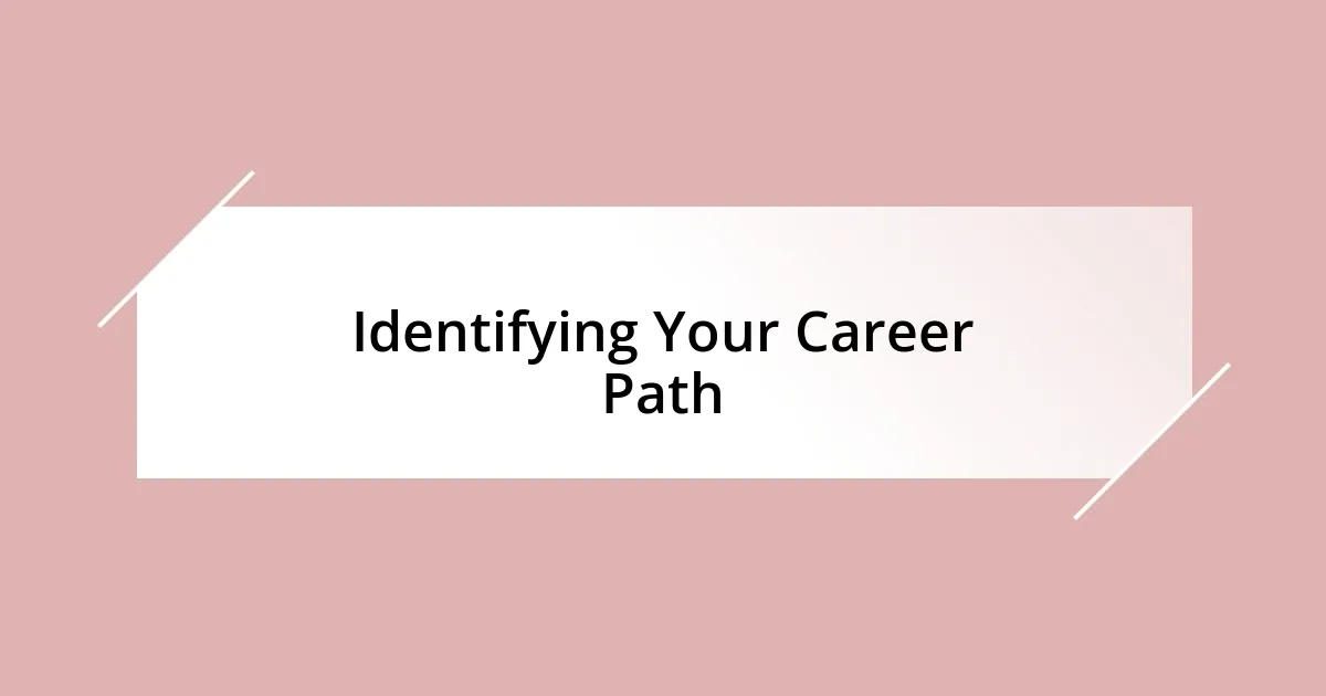 Identifying Your Career Path