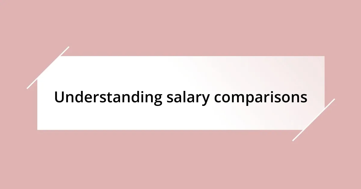 Understanding salary comparisons