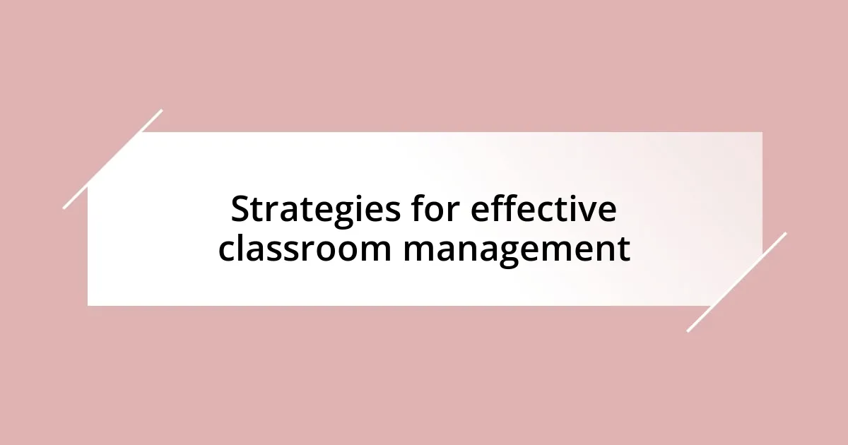 Strategies for effective classroom management