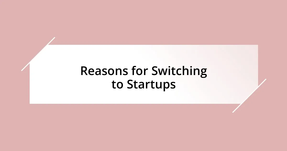 Reasons for Switching to Startups