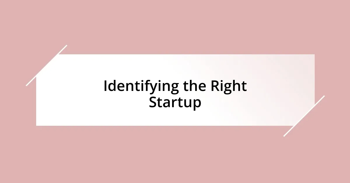 Identifying the Right Startup