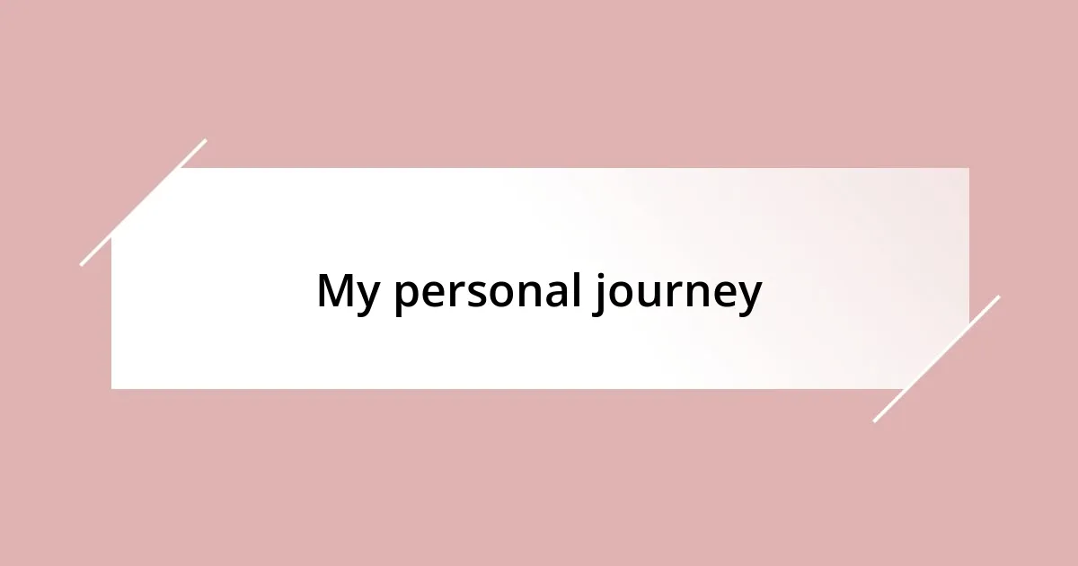 My personal journey