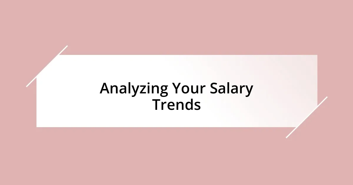 Analyzing Your Salary Trends