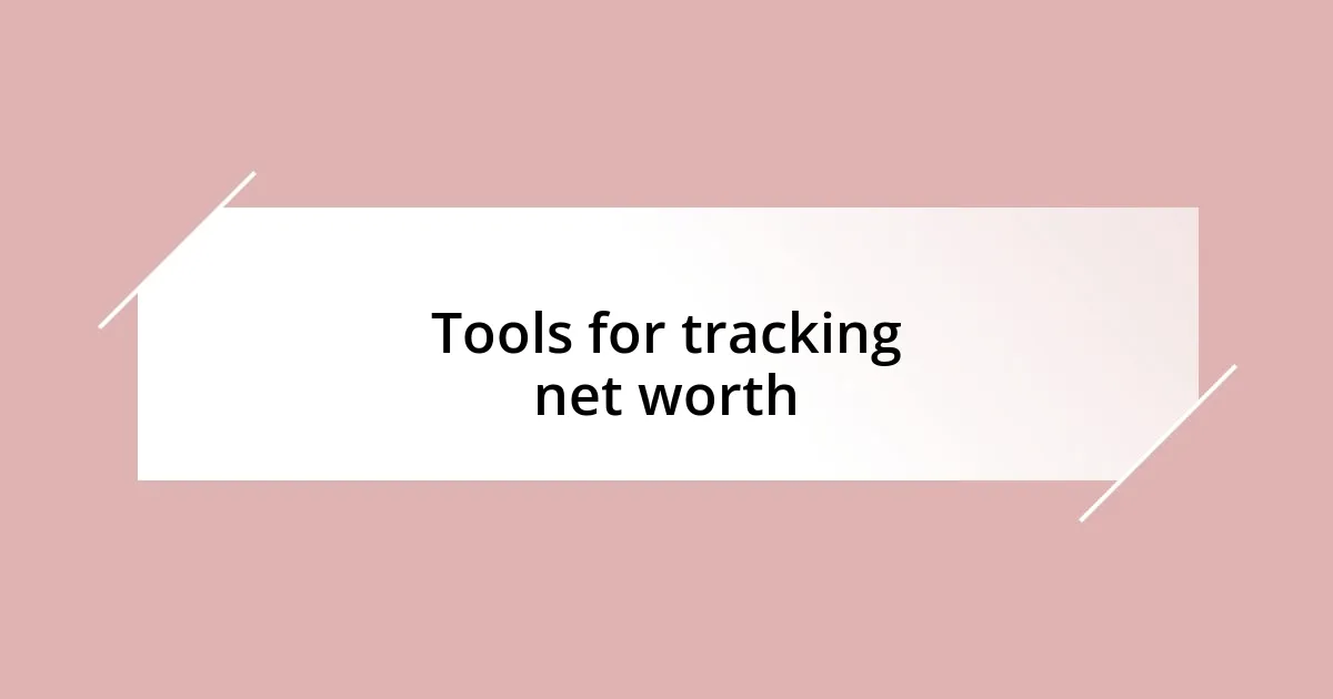 Tools for tracking net worth