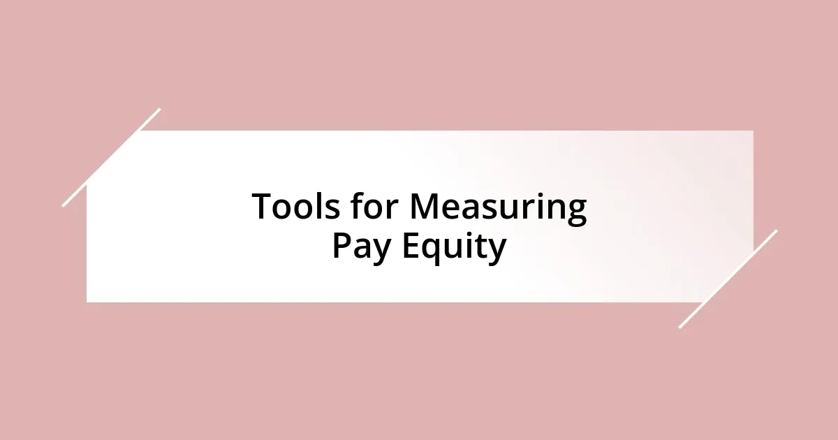 Tools for Measuring Pay Equity