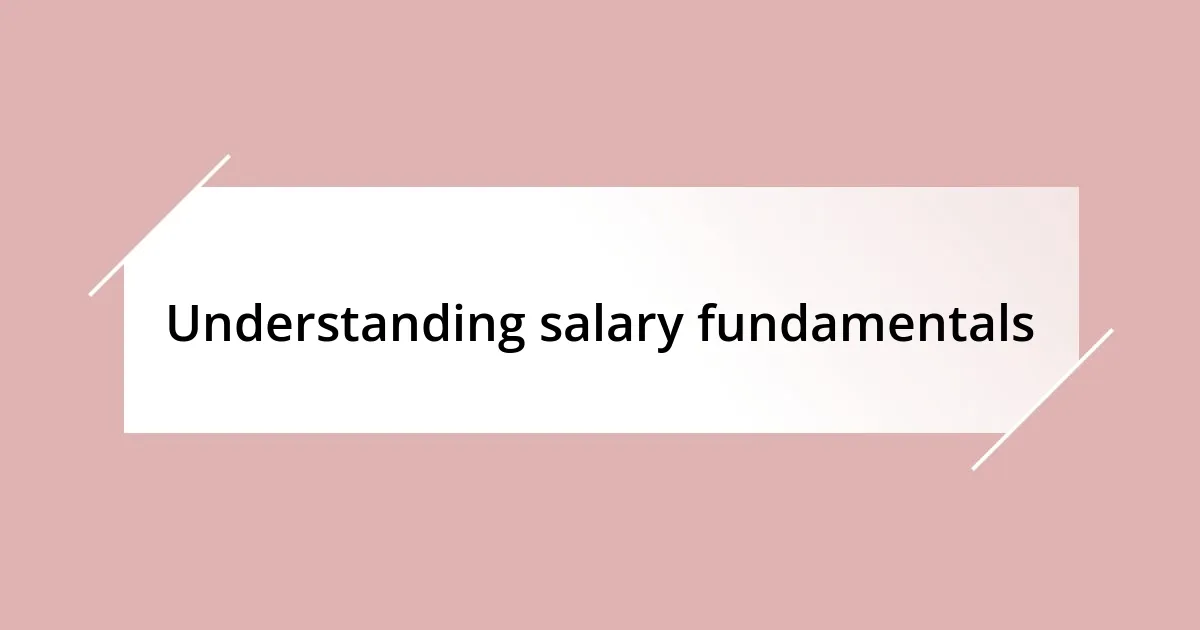 Understanding salary fundamentals