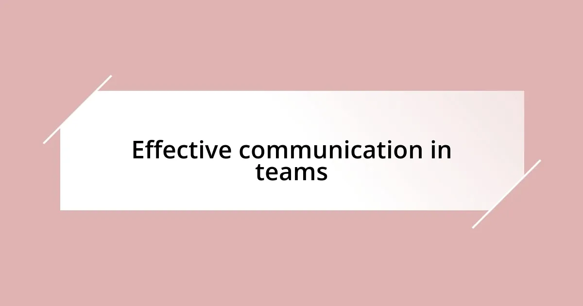 Effective communication in teams